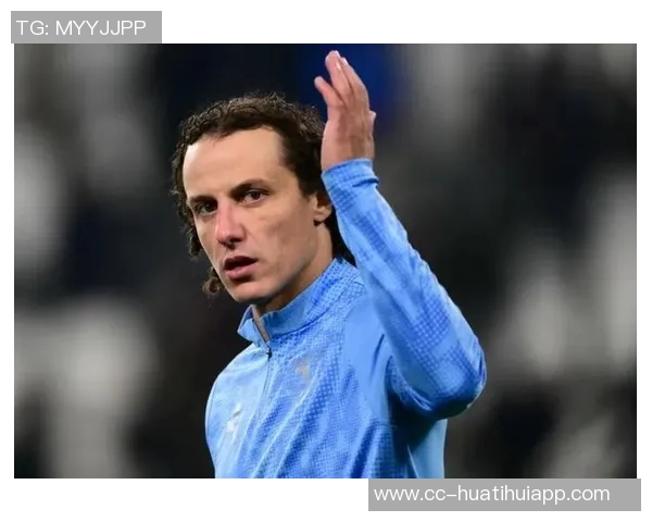 大卫路易斯：面对尤文我们需保持谦逊继续努力提升水平