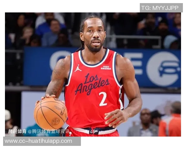 快船困境难解莱昂纳德虽砍高分仍难挽败局